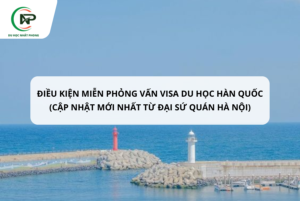 ĐIỀU KIỆN MIỄN PHỎNG VẤN VISA DU HỌC HÀN QUỐC (CẬP NHẬT MỚI NHẤT TỪ ĐẠI SỨ QUÁN HÀ NỘI)